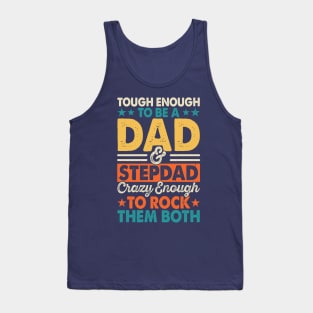 Tough Enough To Be A Dad And Stepdad Tank Top